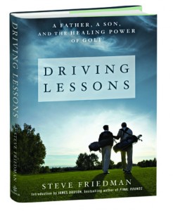 Driving Lessons: A Father, a Son, and the Healing Power of Golf Driving Lessons: A Father, a Son, and the Healing Power of Golf